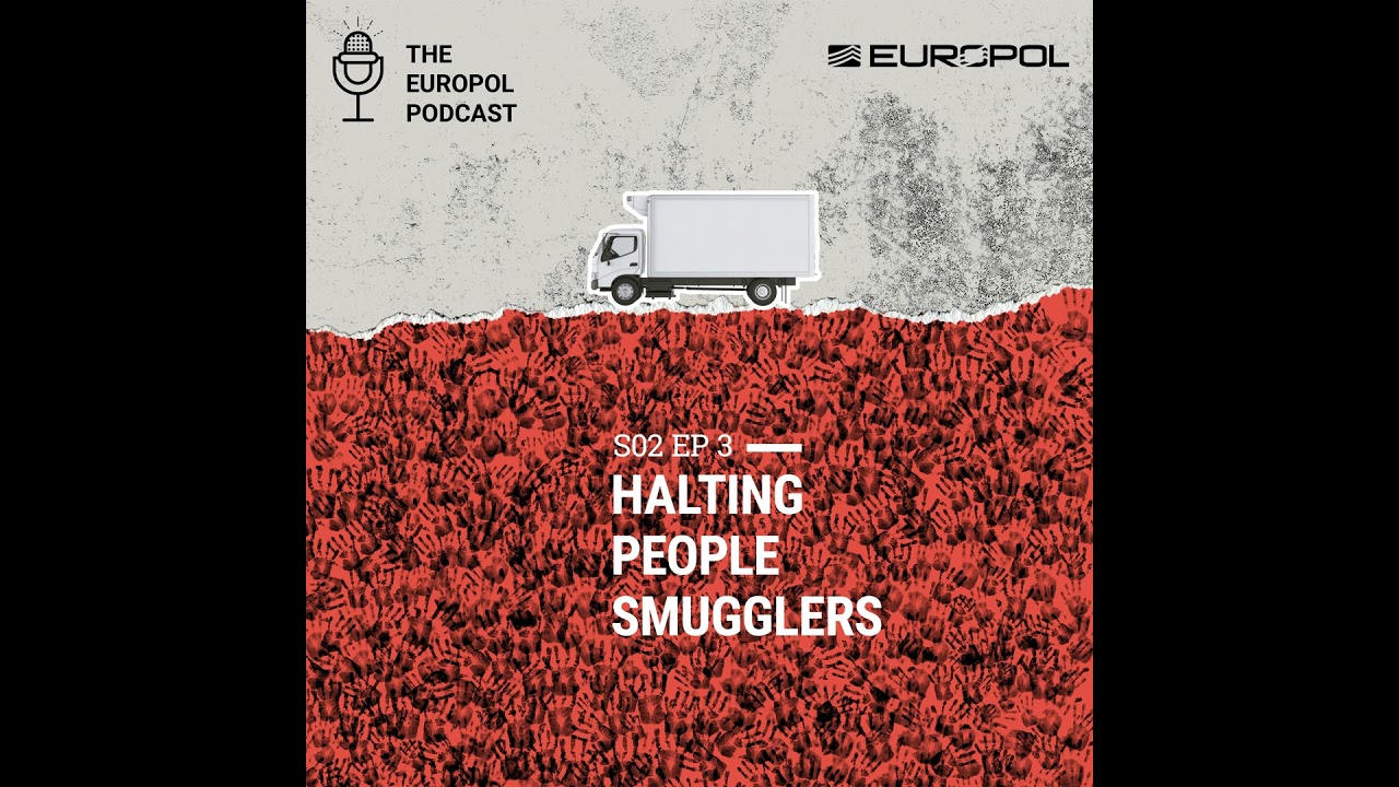 S02E03. Halting People Smugglers | The Europol Podcast