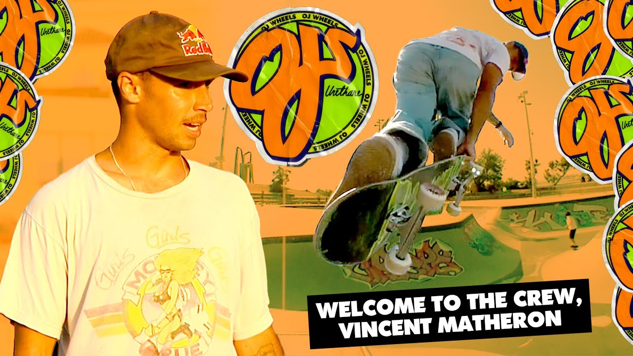 Welcome to the Crew, Vincent Matheron | OJ Wheels