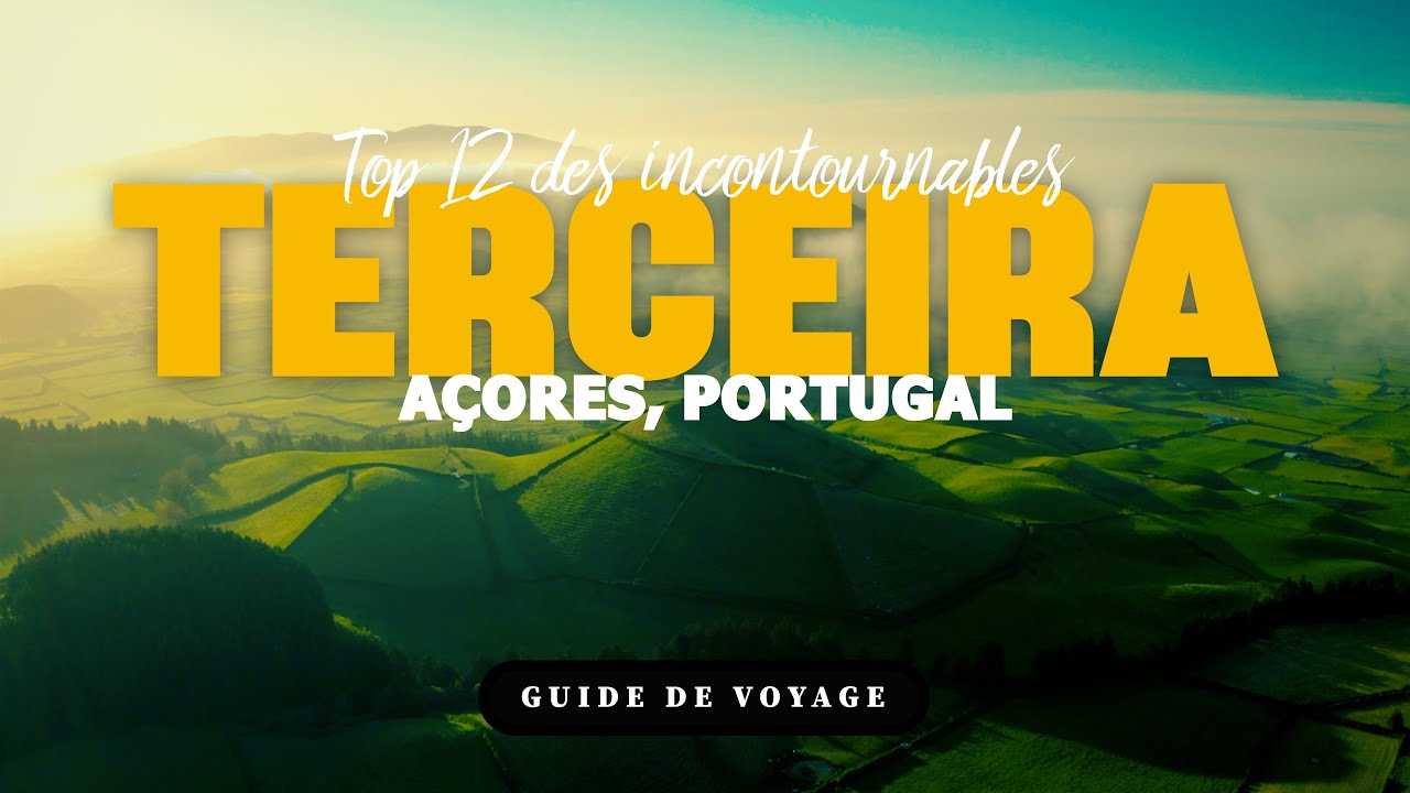 12 Lieux Incontournables à Terceira, Açores