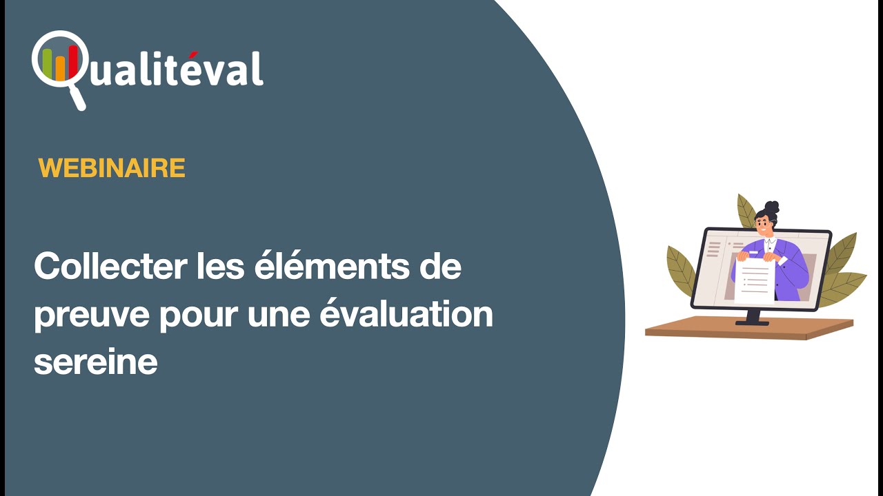 Collecter les éléments de preuve pour une évaluation sereine