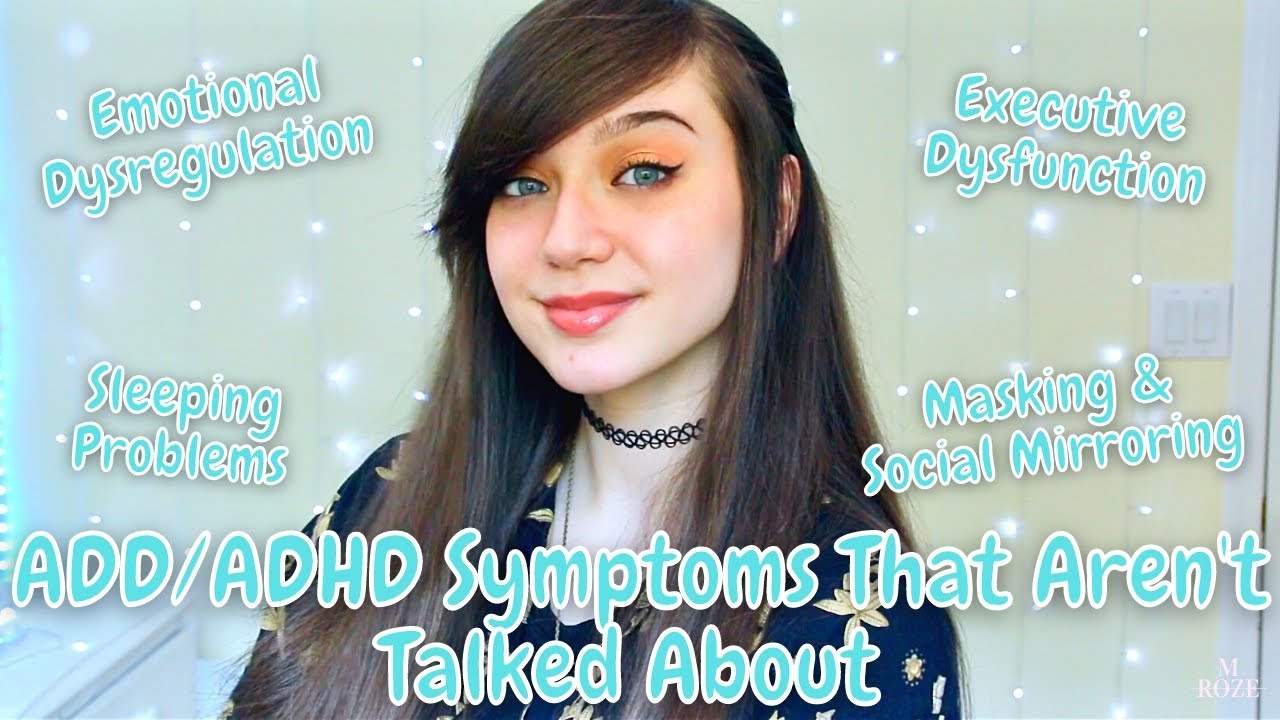 Symptoms of ADD/ADHD That Aren't Talked About | M ROZE