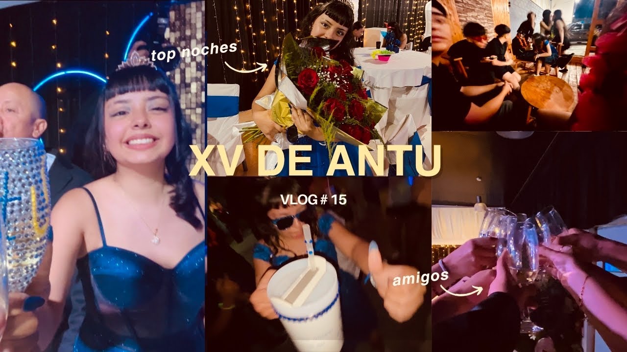 XV de antuu!! VLOG #15 
