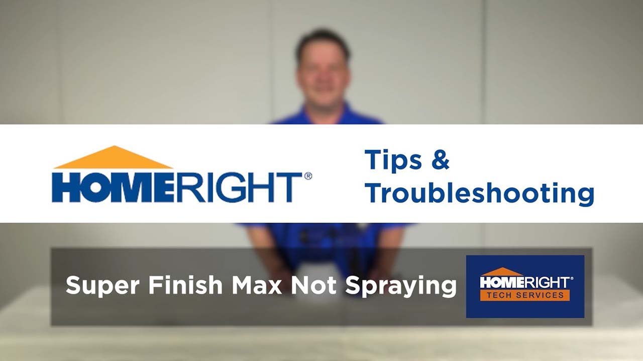 HomeRight Super Finish Max Troubleshooting: Sprayer Not Spraying