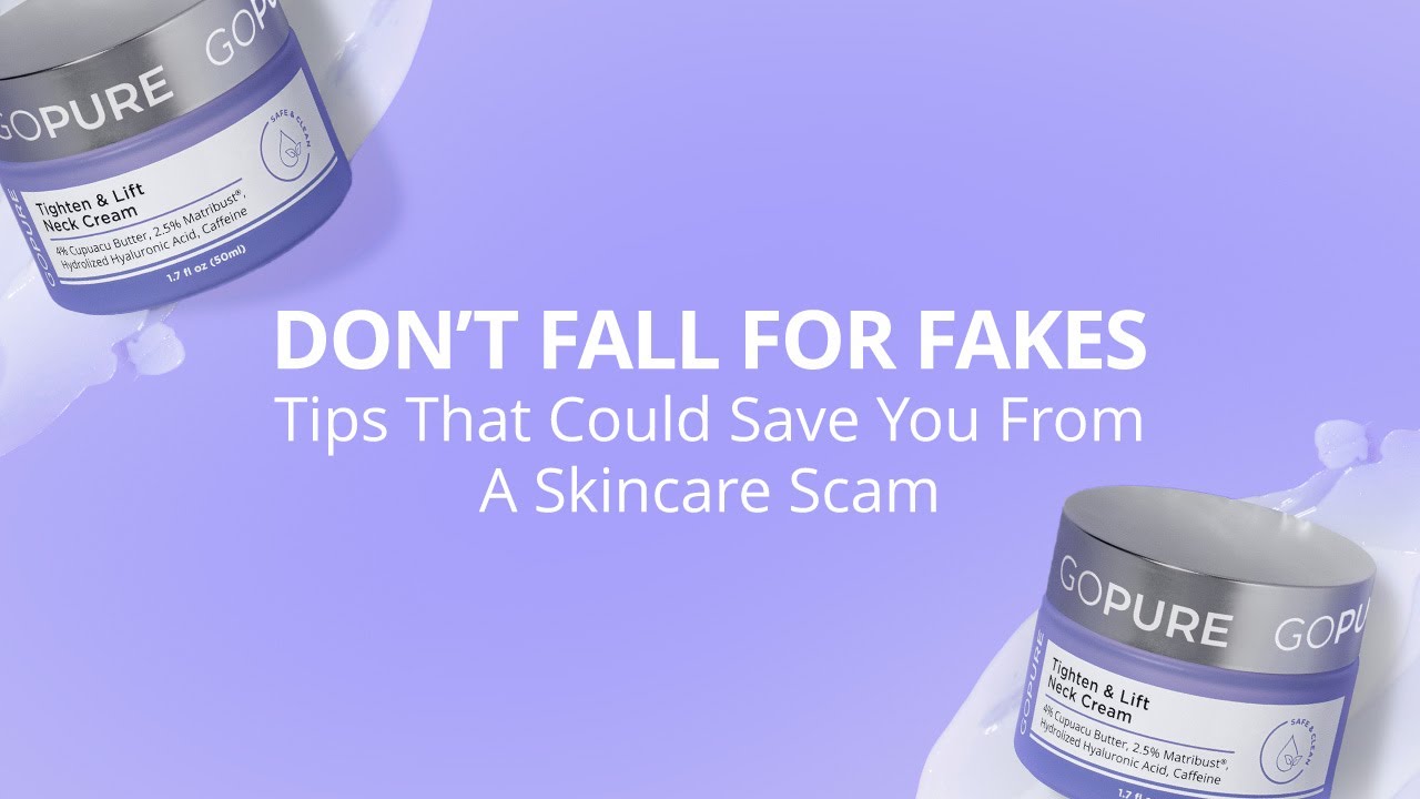 Don’t Fall For Fakes: Tips That Could Save You From A Skincare Scam