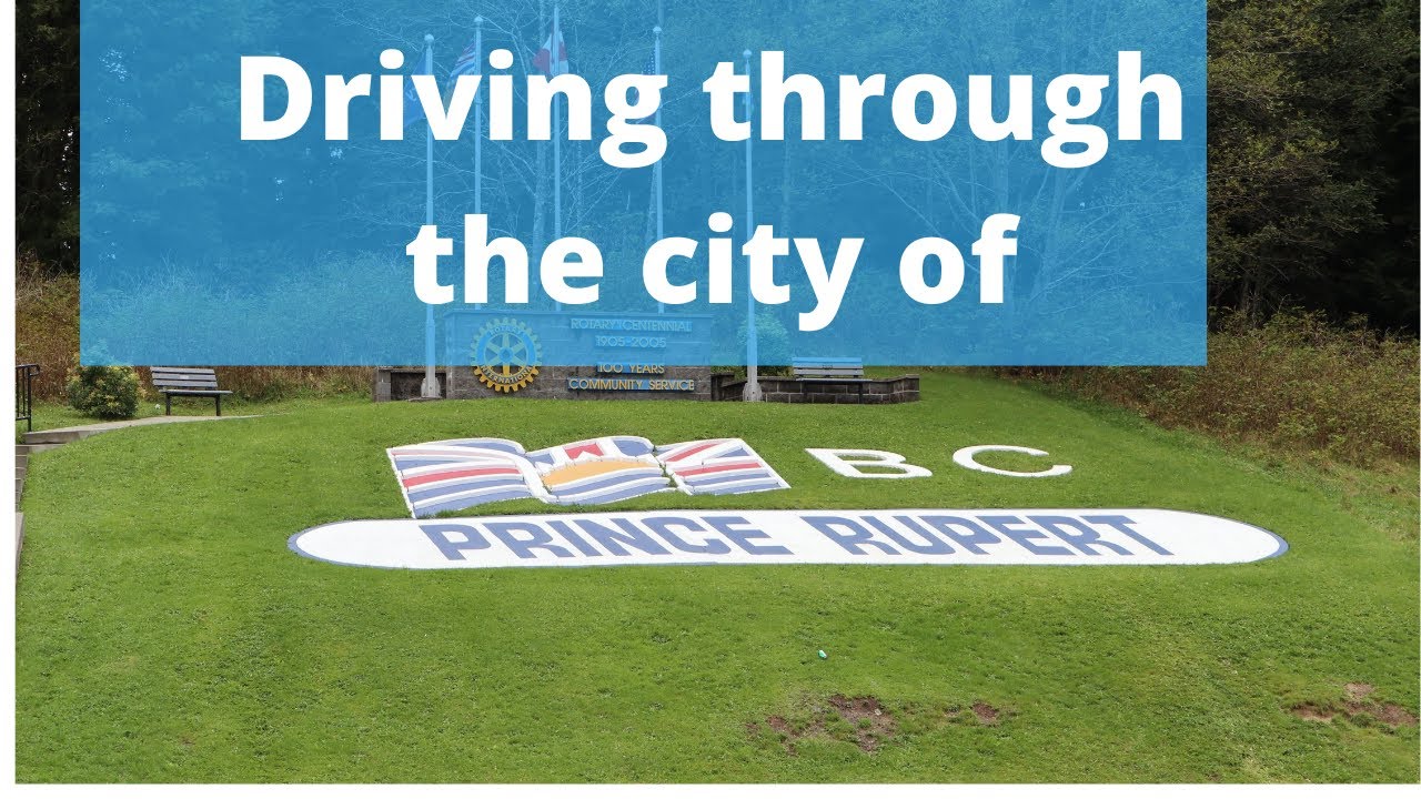 Prince Rupert, BC - Driving through the city 2021