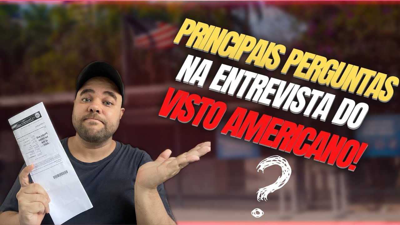 PRINCIPAIS PERGUNTAS FEITAS NA ENTREVISTA DO VISTO AMERICANO!