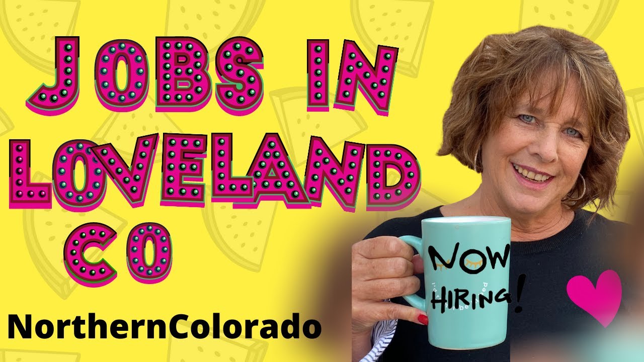 Jobs and Key Industries in loveland CO and Northern Colorado in 2021