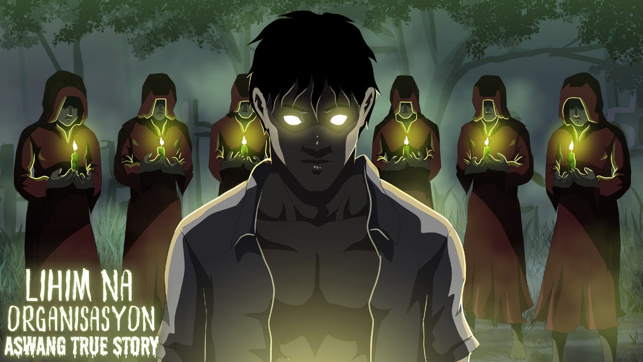 LIHIM NA ORGANISASYON (Aswang True Story)
