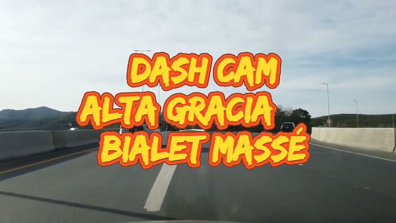 DASH CAM , ALTA GRACIA + COSTA AZUL + BIALET MASSÉ