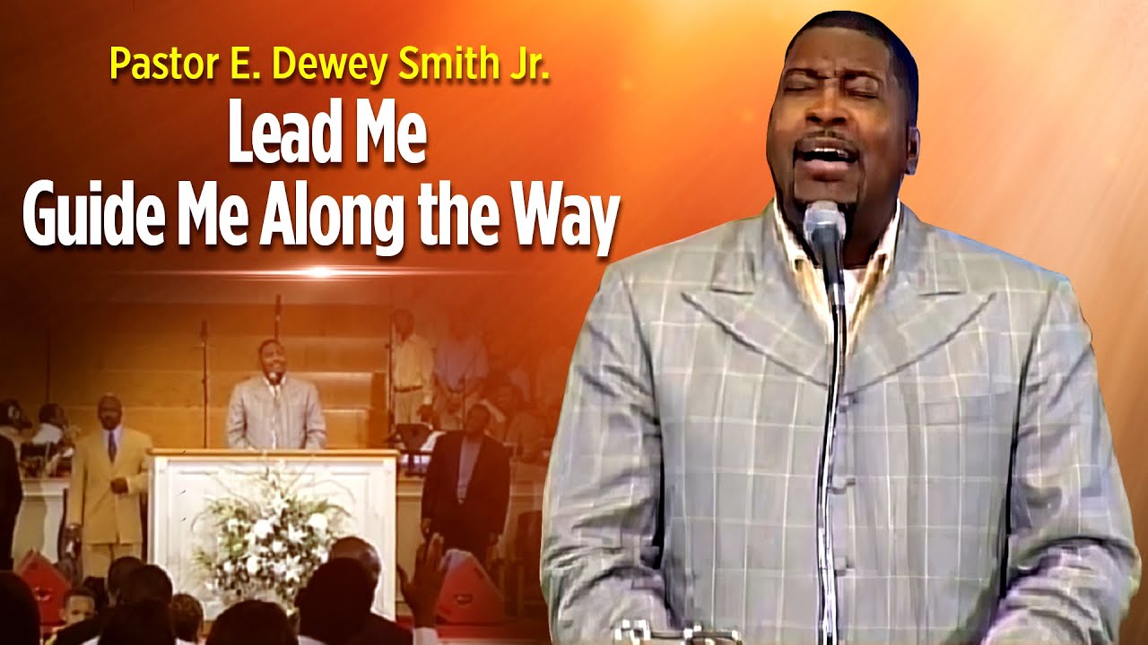 Pastor E Dewey Smith Jr. Singing Lead Me, Guide Me Along The Way!