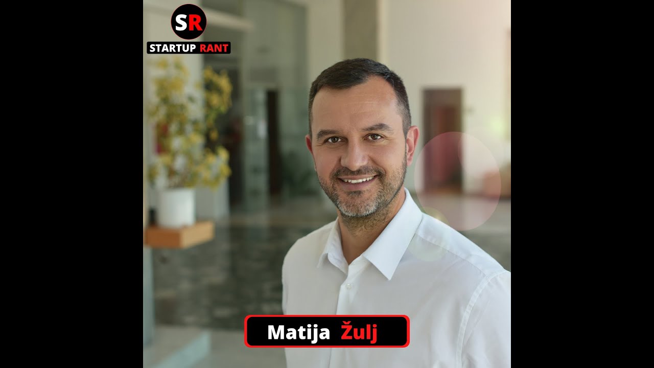 StartUp Rant Episode 0017 Matija Žulj
