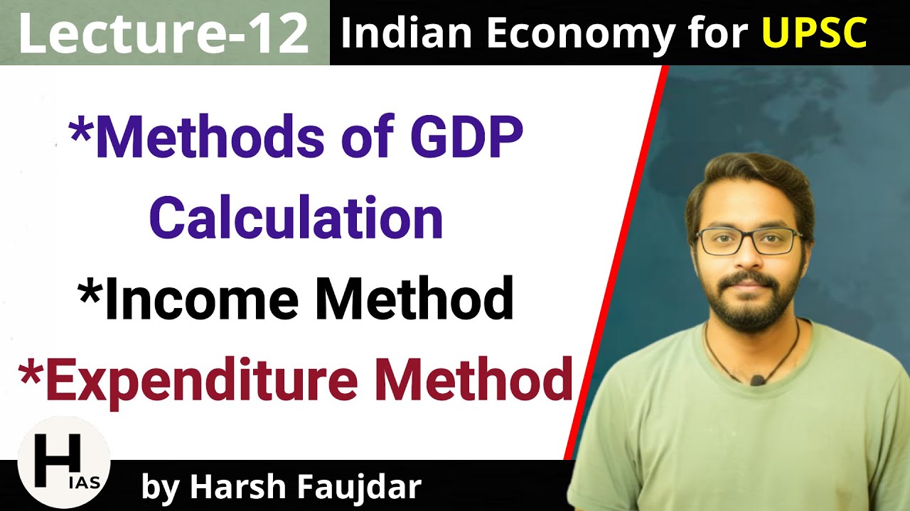 E12- Income Method & Expenditure Method of GDP Calculation | Indian Economy for UPSC