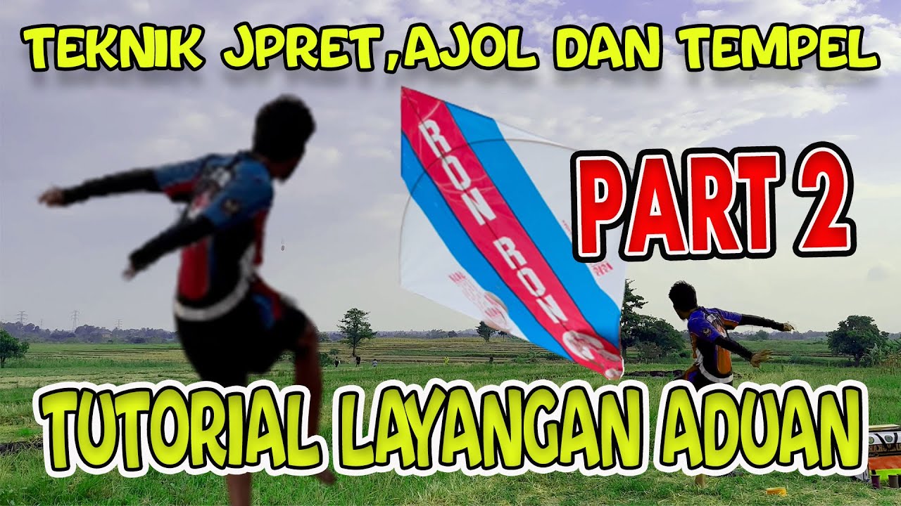 TUTORIAL LAYANGAN ADUAN DENGAN TEKNIK JPRET, AJOL,TEMPEL, SPLASH BERSAMA DZEMBA PART 2