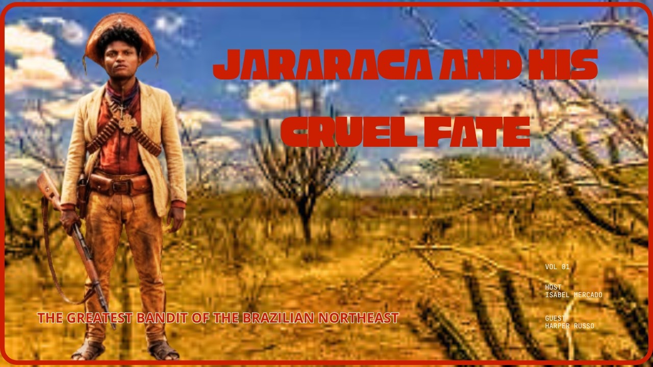 THE CANGAÇO'S DEADLIEST: JARARACA'S LAST DAYS