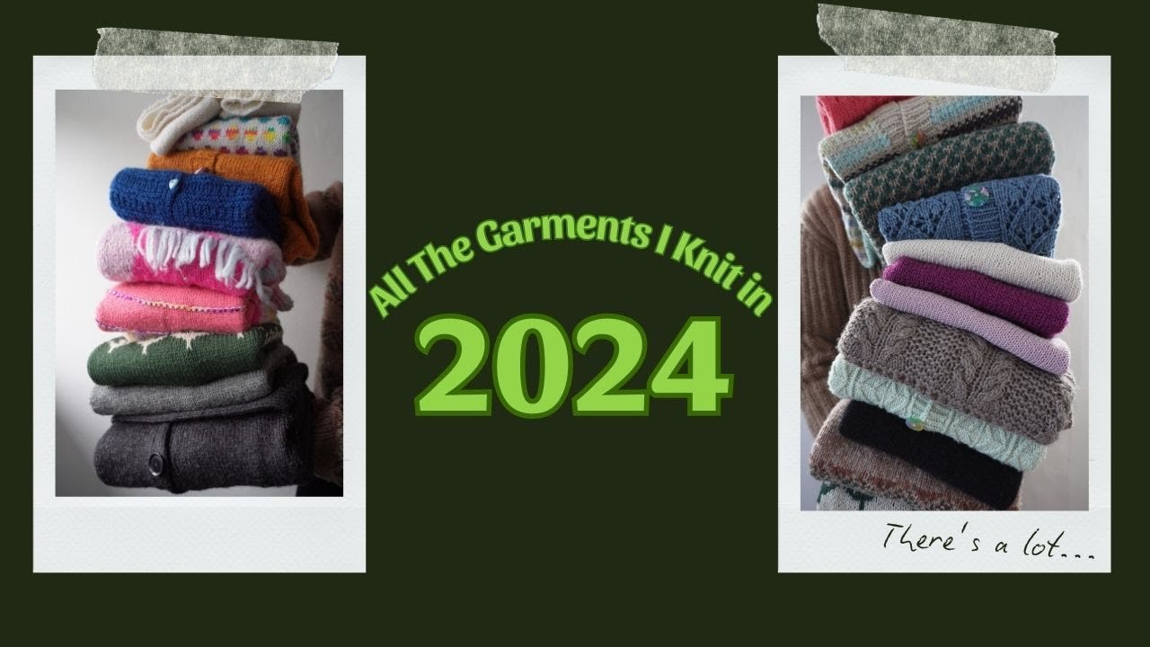 ALL THE GARMENTS I KNIT IN 2024 | Knits by AJ