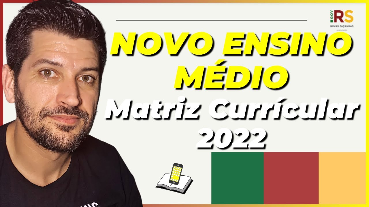 🎒NOVO ENSINO MÉDIO 2022🏫Currículo Gaúcho EDUCAÇÃO 2022 - Matriz Curricular