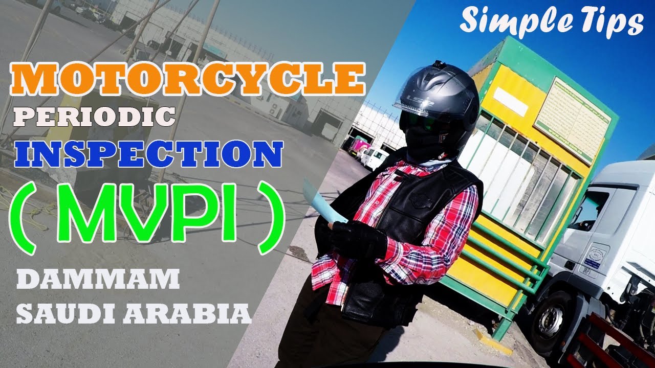 TIPS : MOTORCYCLE PERIODIC INSPECTION AT MVPI (FAHAS) IN SAUDI DURING SUMMER TIME