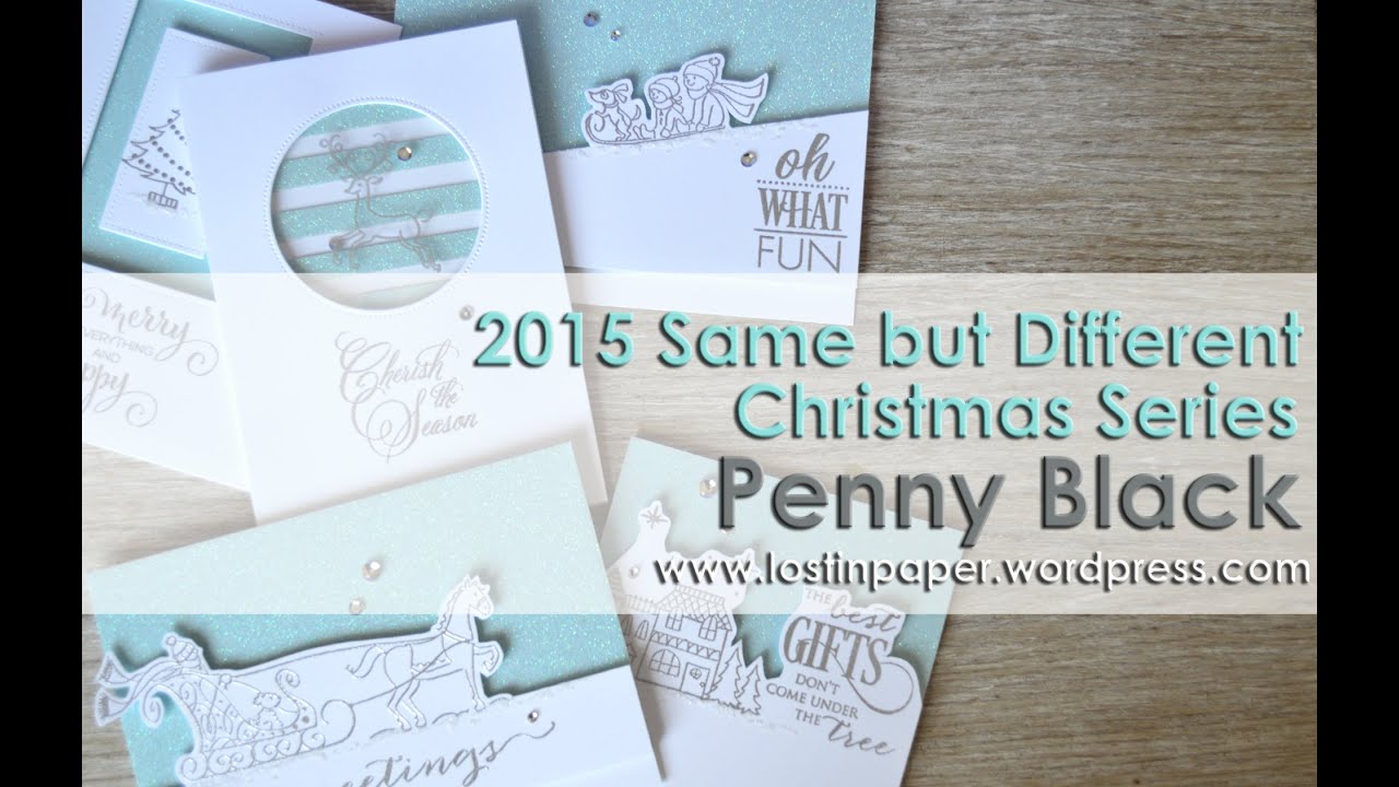 2015 Same but Different Christmas Card Series - featuring Penny Black