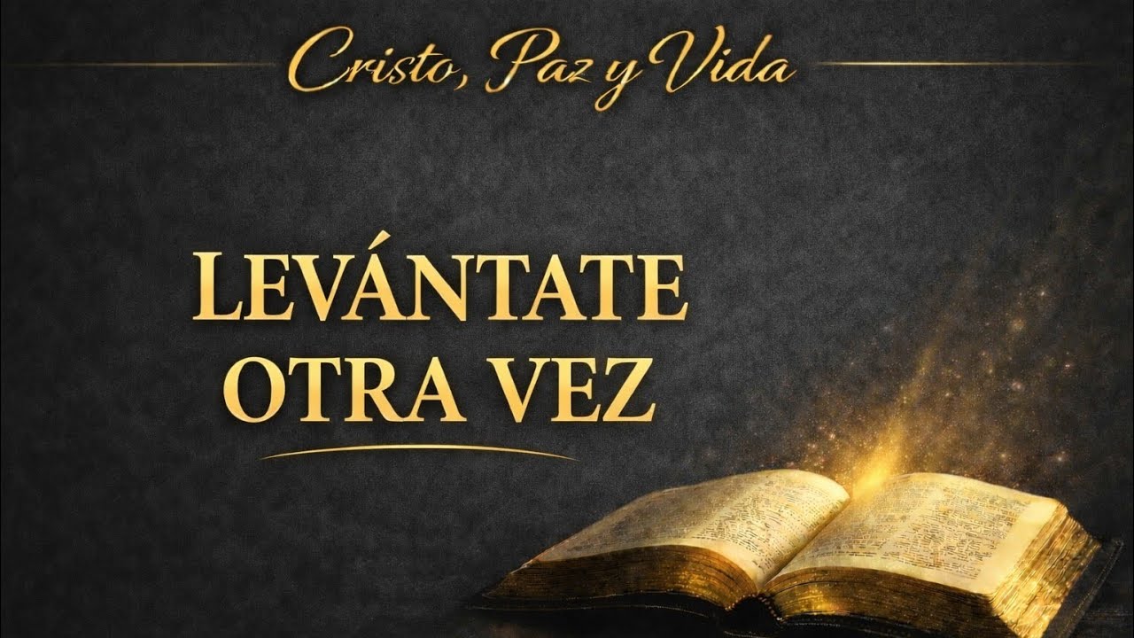 Levántate otra vez: cuando la vida te golpea, Dios te sostiene