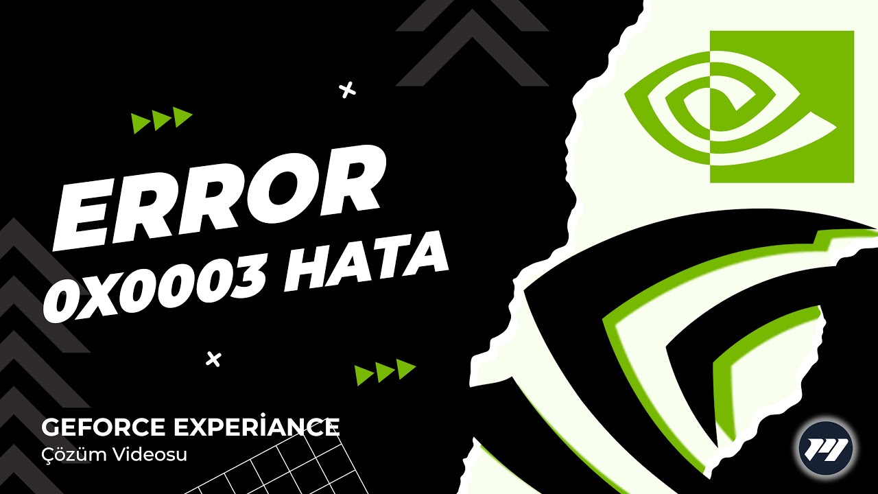 Geforce Experience - 0x0003 Error &Ccedil;&ouml;z&uuml;m&uuml;