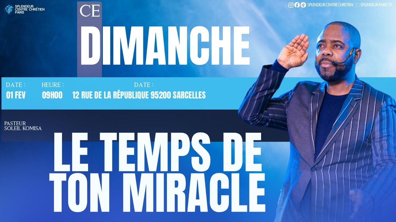 CLÔTURE DE NOTRE JEÛNE ET PRIERES : LE TEMPS DE TON MIRACLE AVEC LE PASTEUR SOLEIL KOMISA