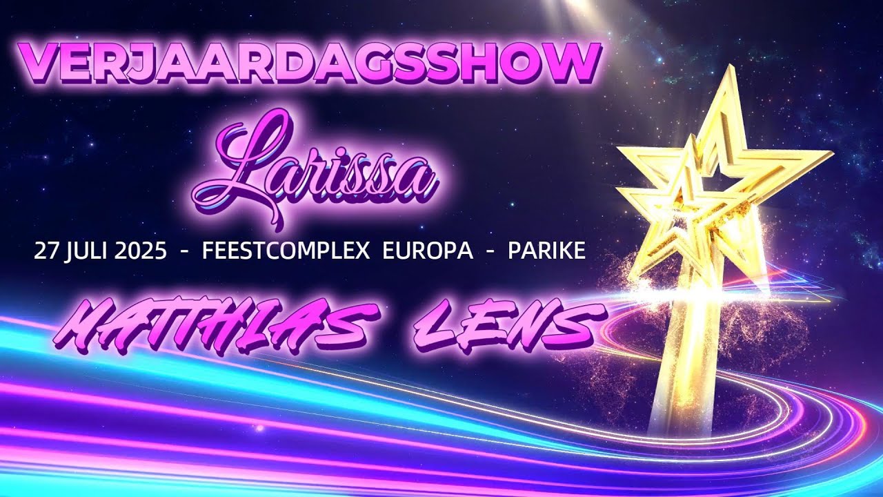 Matthias Lens - Verjaardagsshow Larissa - Feestcomplex Europa - Parike