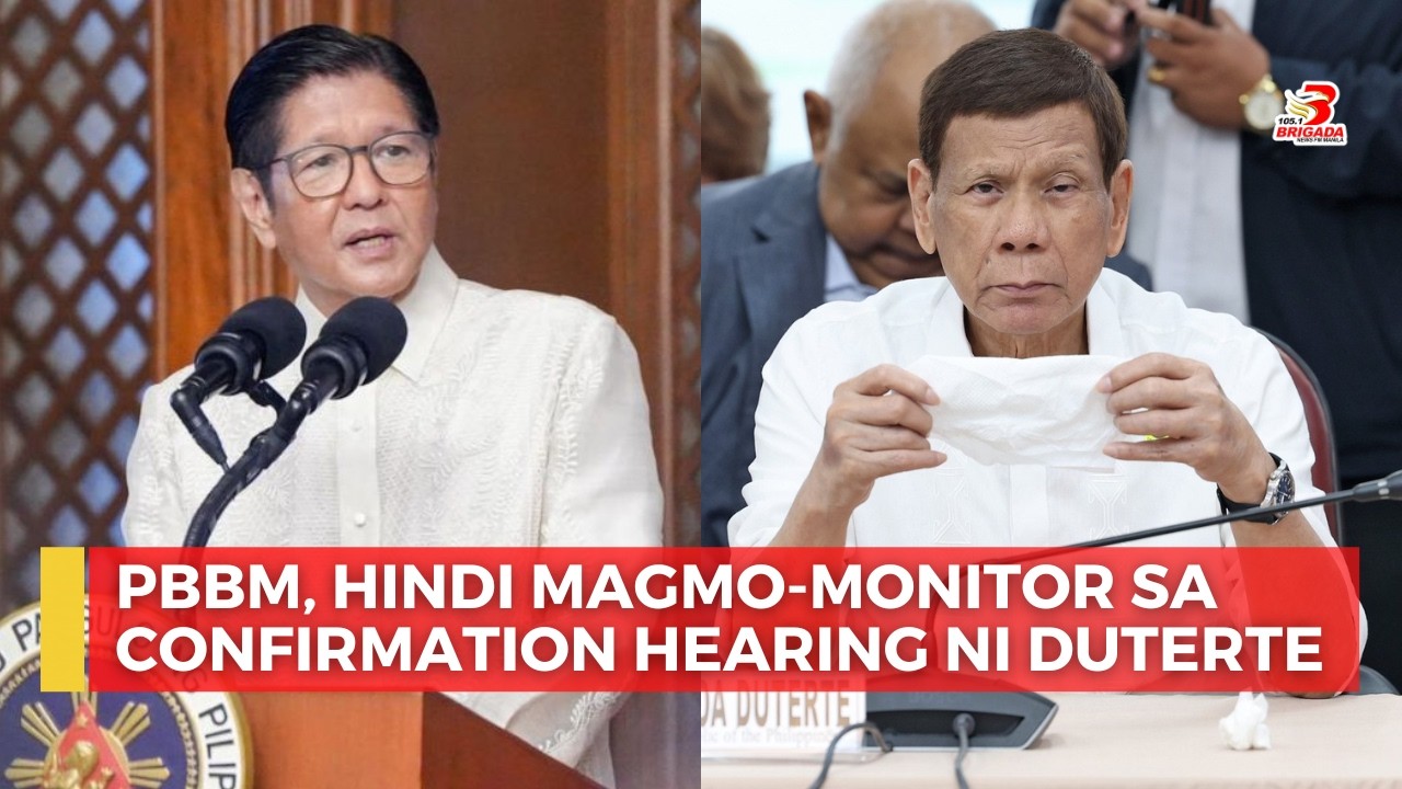 Pangulong Marcos, hindi magmo-monitor sa confirmation hearing ni dating Pangulong Rodrigo...