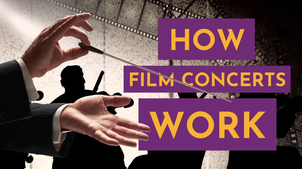 HOW FILM CONCERTS WORK