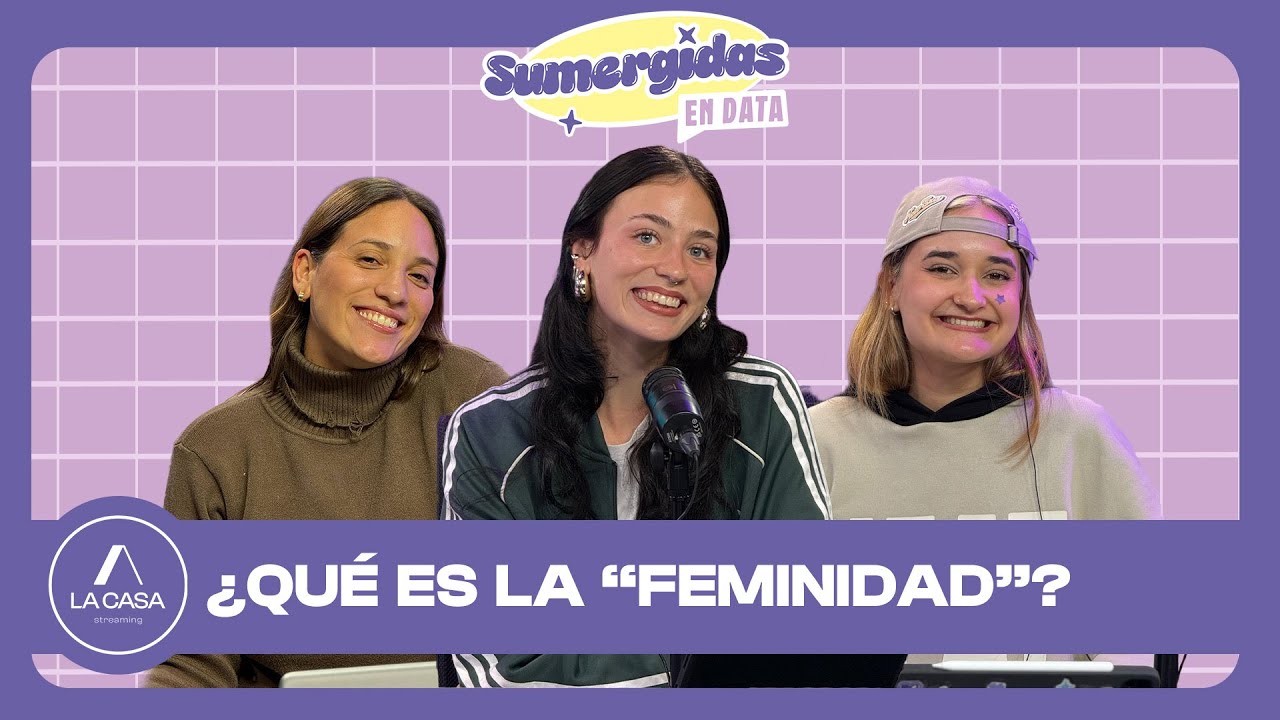 FEMENEIDAD AL PALO | Sumergidas En Data Programa #04