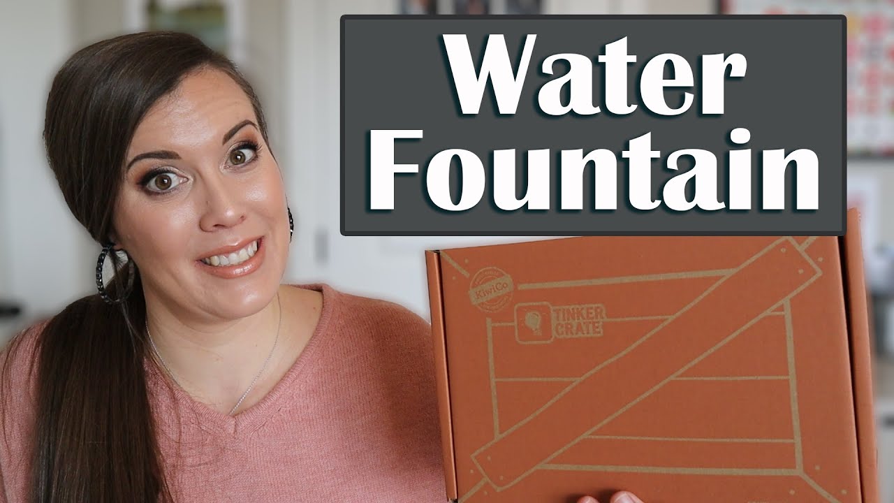 Tinker Crate Unboxing February 2021 - Water Fountain