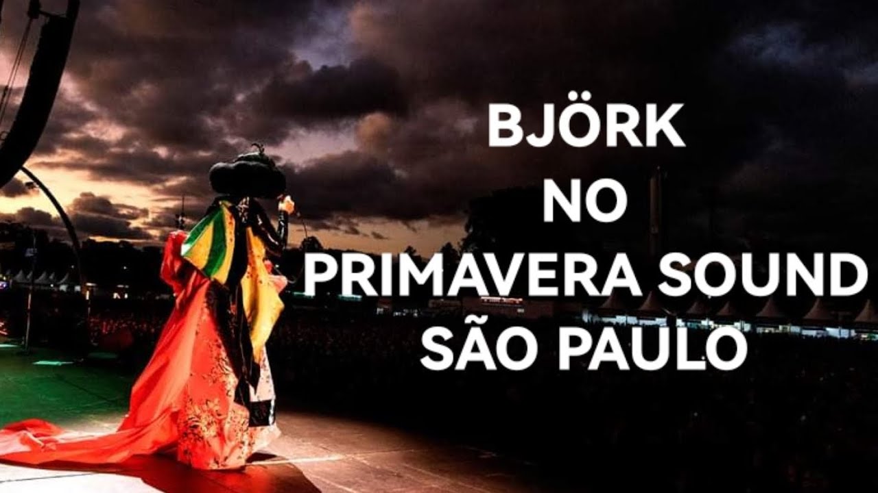 VLOG - Björk no Primavera Sound São Paulo