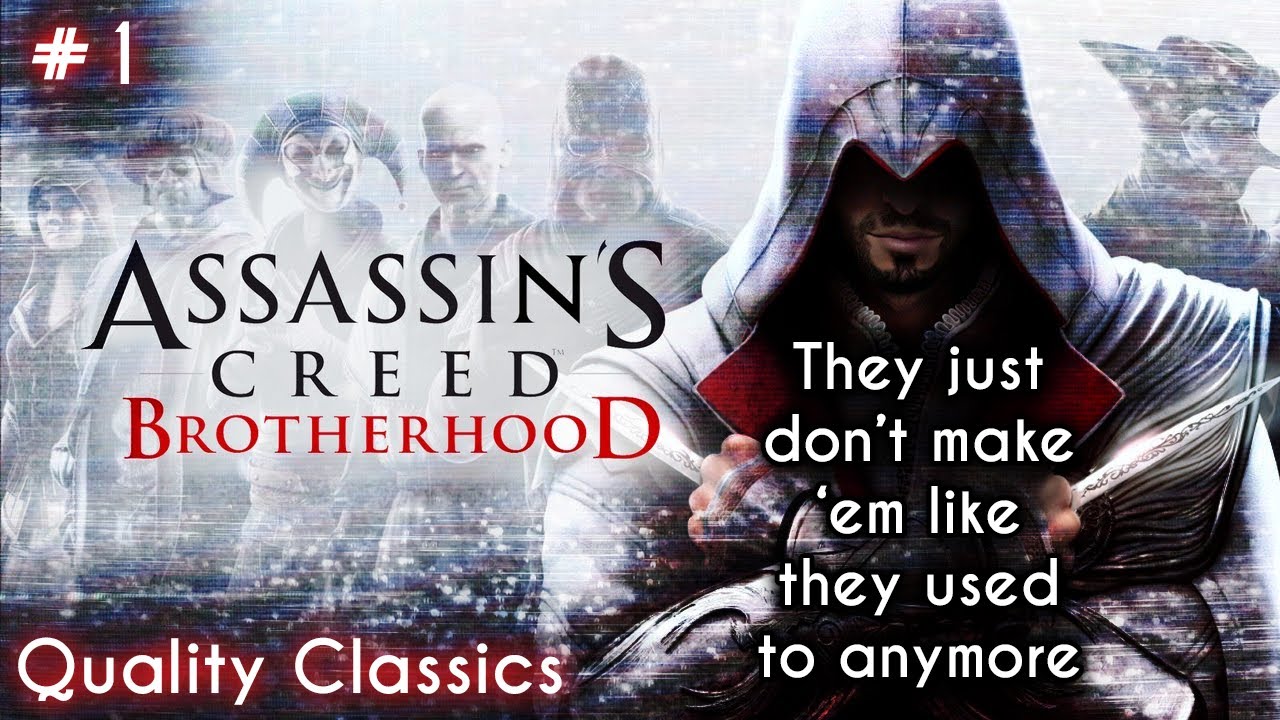 QUALITY CLASSICS | Assassin's Creed: Brotherhood (2010) - #1 | When It All Goes Wrong
