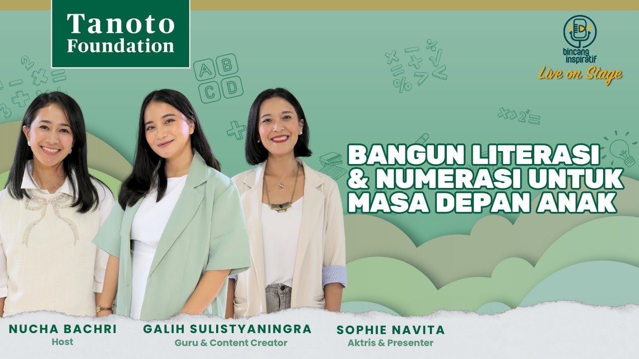 Bangun Literasi & Numerasi Untuk Masa Depan Anak - Bincang Inspiratif Live on Stage
