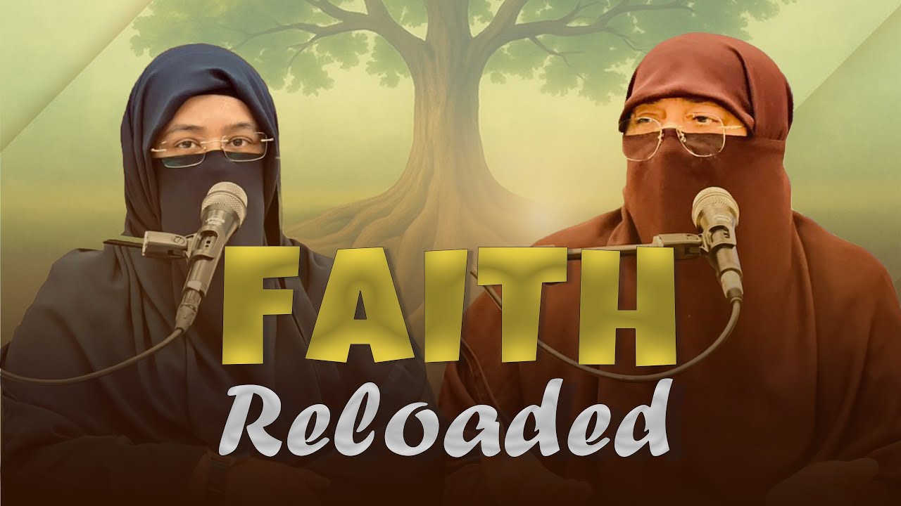 *FAITH RELOADED | Living the Pillars of Iman* ```📖 Special Sessions with Ustazah Nighat Hashmi```