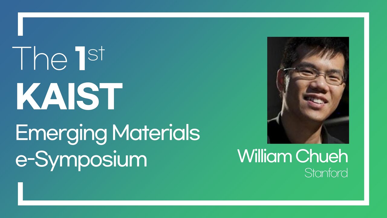 [KAIST Emerging Materials e-Symposium] William Chueh