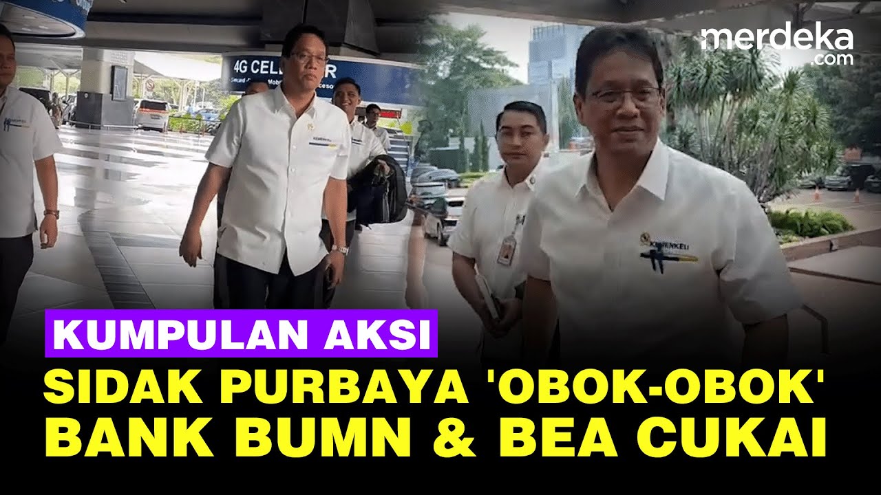 Kumpulan Aksi Sidak Menkeu Purbaya 'Obok-Obok' Kantor Bea Cukai hingga Kejutkan Bank BUMN