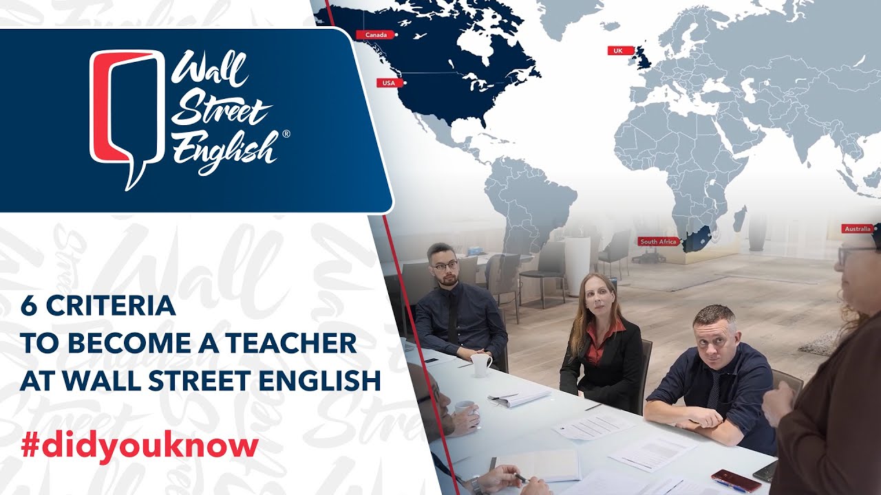 6 CRITERIA TO BECOME A TEACHER AT WALL STREET ENGLISH