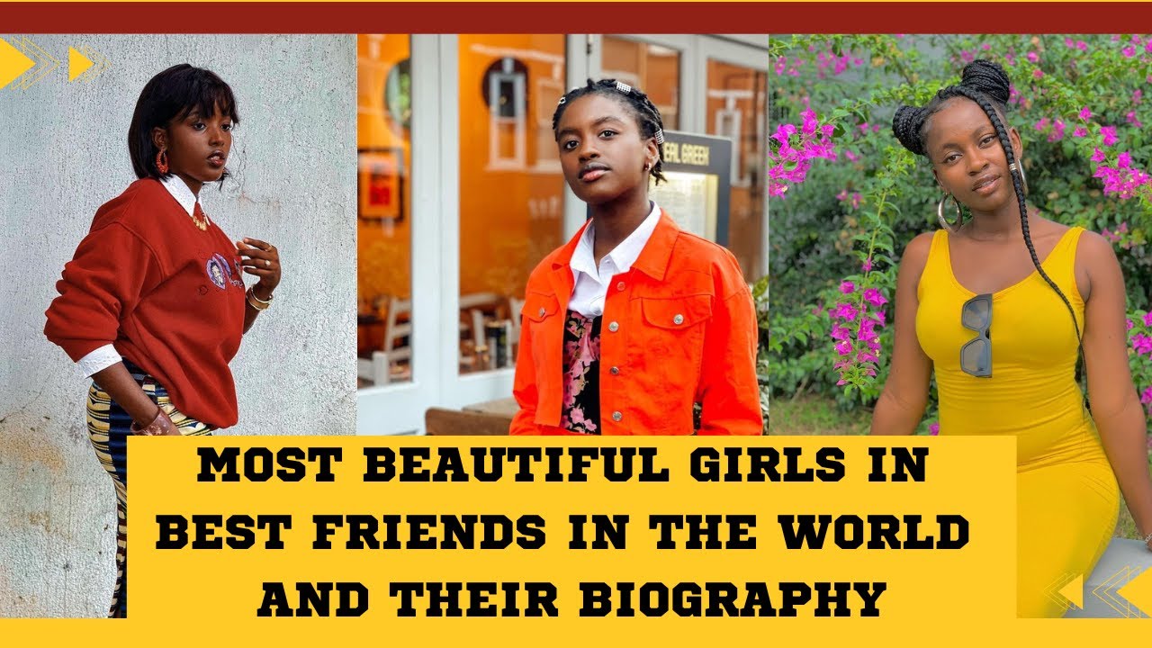Top 8 Most Beautiful Girls in Best Friends in the World
