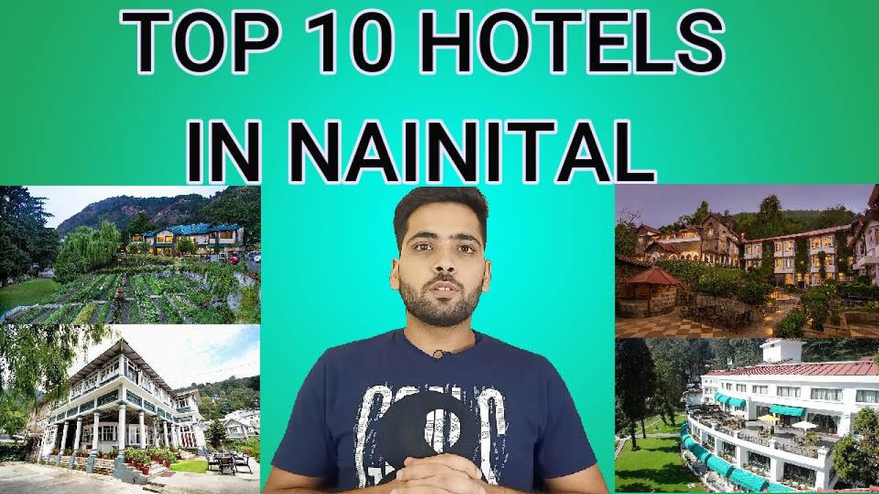 TOP 10 HOTELS IN NAINITAL