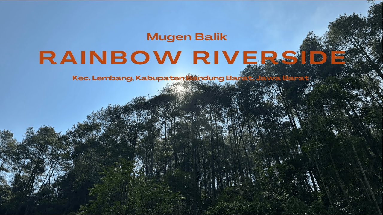Camping di Rainbow Riverside, Lembang dengan View Sungai & Hutan