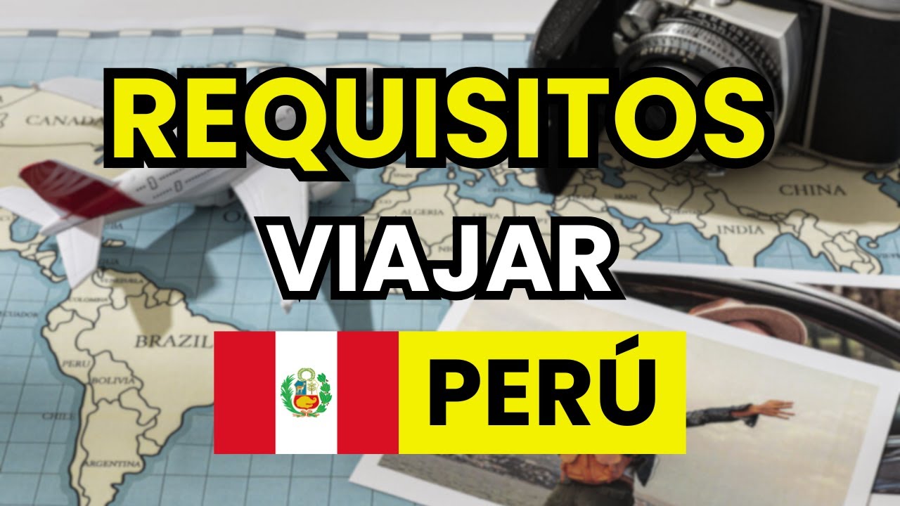 ➡️ Requisitos para Viajar a Perú (legalmente) en 2026