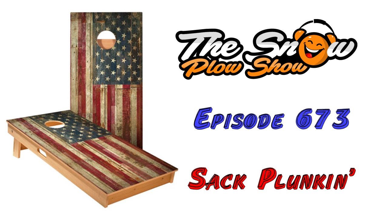 The Snow Plow Show Episode 673 - Sack Plunkin'
