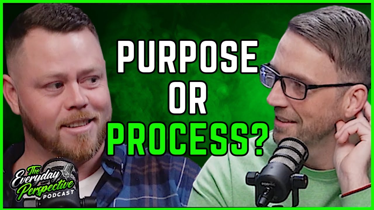Should You Trust The Process, Or The Purpose? | The Everyday Perspective Podcast Clips