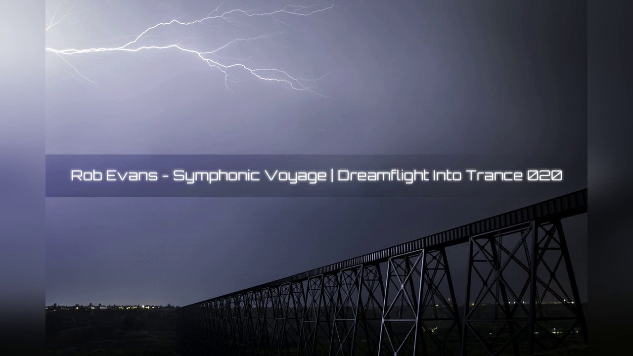 Rob Evans - Dreamflight Into Trance 020 (Symphonic Voyage)