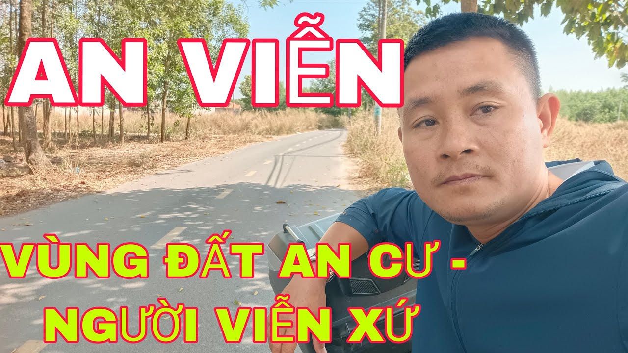 AN VIỄN - VÙNG ĐẤT NGƯỜI VIỄN XỨ CHỜ HOÁ RỒNG #BDS2026