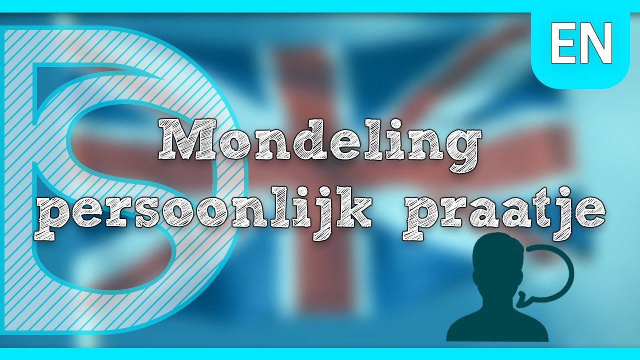 SE / Schoolexamen Engels - Mondeling, persoonlijk praatje
