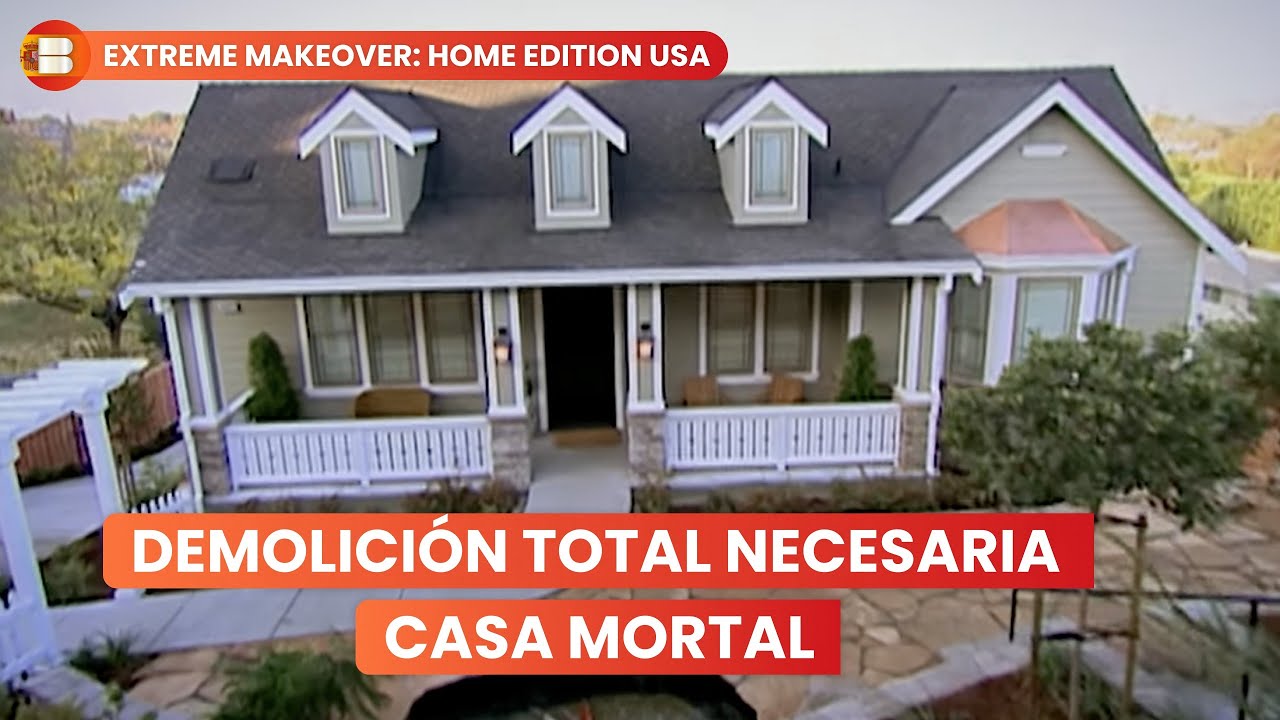 Extreme Makeover Demolici&oacute;n Total Casa Contaminada