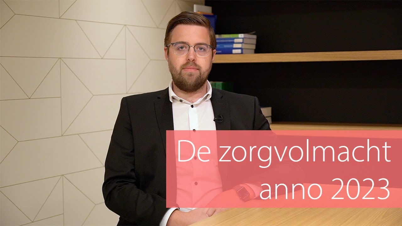 De zorgvolmacht anno 2023 -Mogelijkheden, beperkingen en nieuwigheden