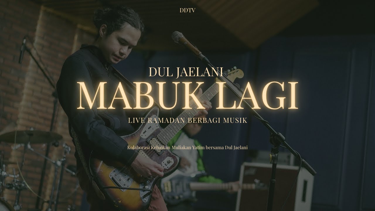 Dul Jaelani - Mabuk Lagi (Live) | Ramadan Berbagi Musik  @DulJaelaniOfficial ​