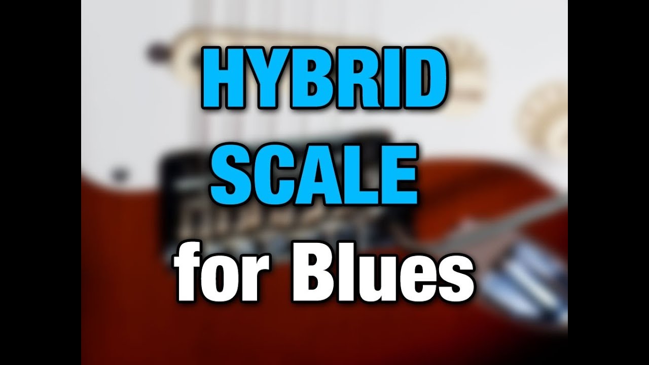 Using a Hybrid Scale For Blues